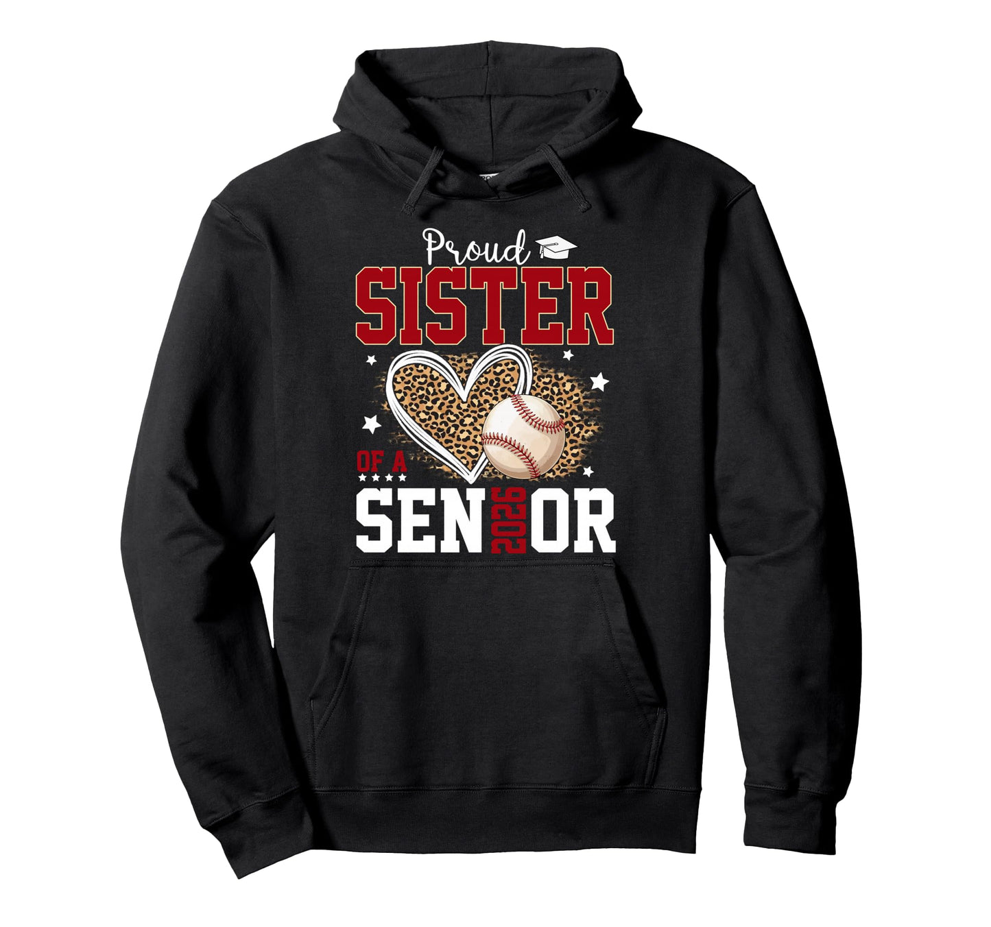 Proud Sister Senior 2026 Leopard Hoodie - Unique Graphic for Adults - T-Shirt, Sweatshirt, Hoodie