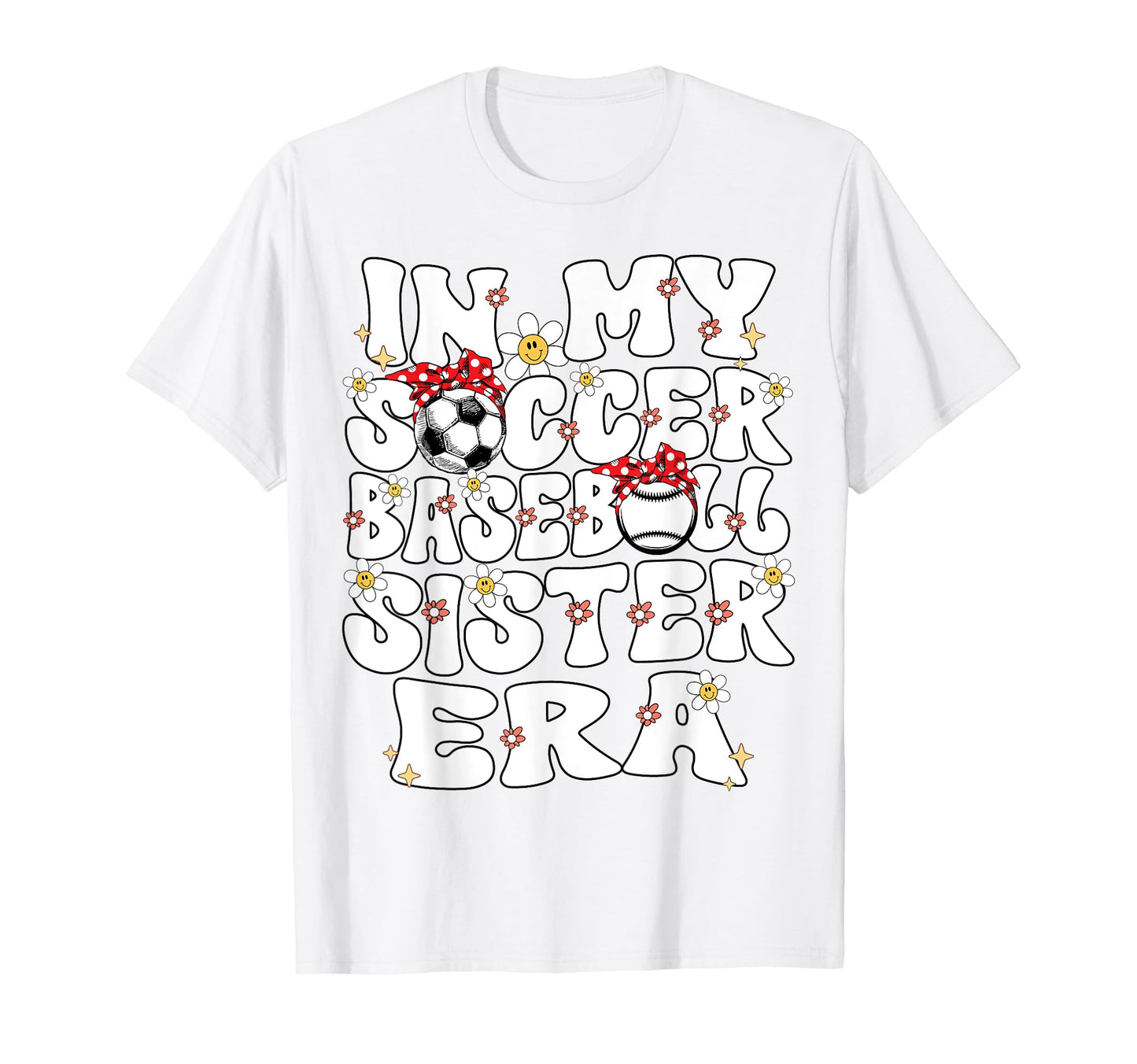 My Soccer Baseball Sister Era T-Shirt - Streetwear Style for Adults - T-Shirt, Sweatshirt, Hoodie