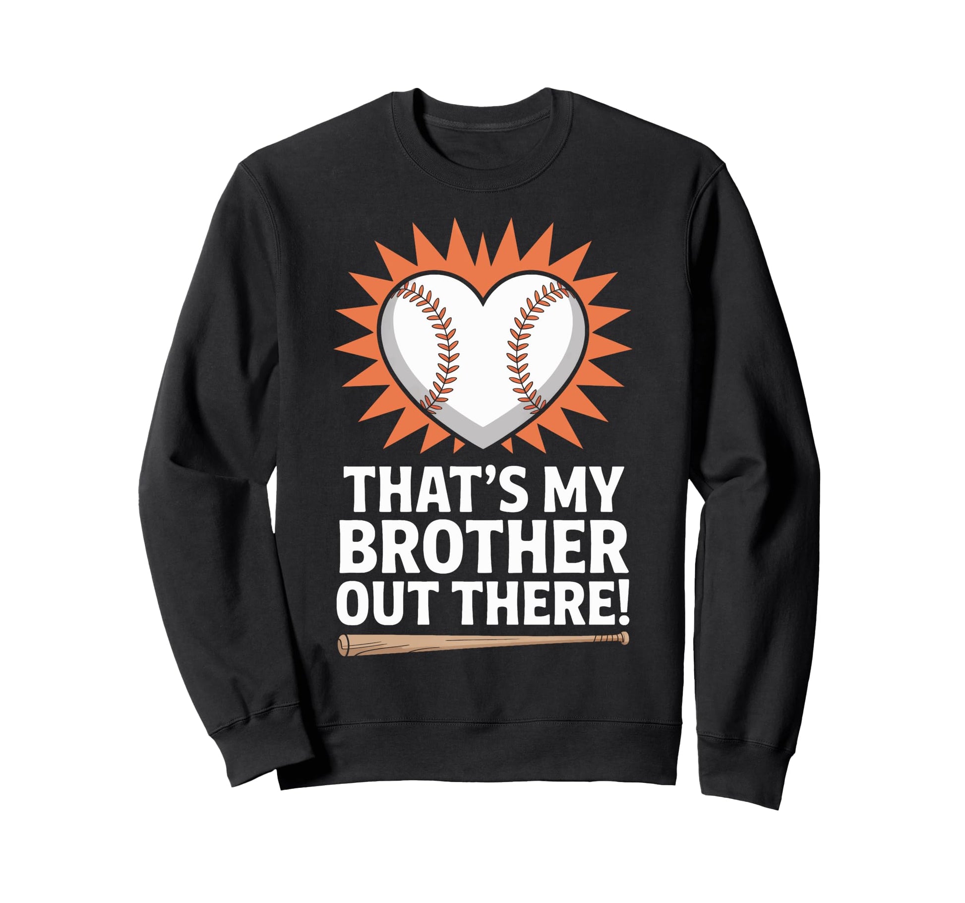 Thats My Brother Out There Baseball Sweatshirt - Streetwear Style Unisex - T-Shirt, Sweatshirt, Hoodie