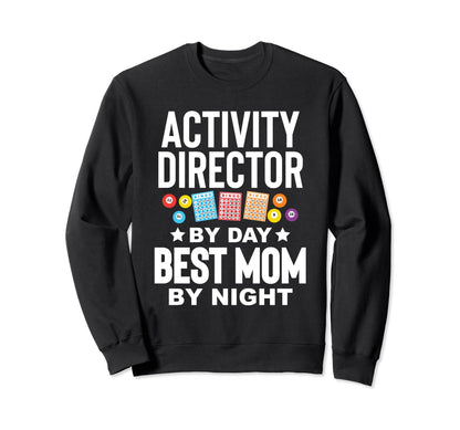 Activity Director Activity Sweatshirt - Streetwear Style for Adults - T-Shirt, Sweatshirt, Hoodie