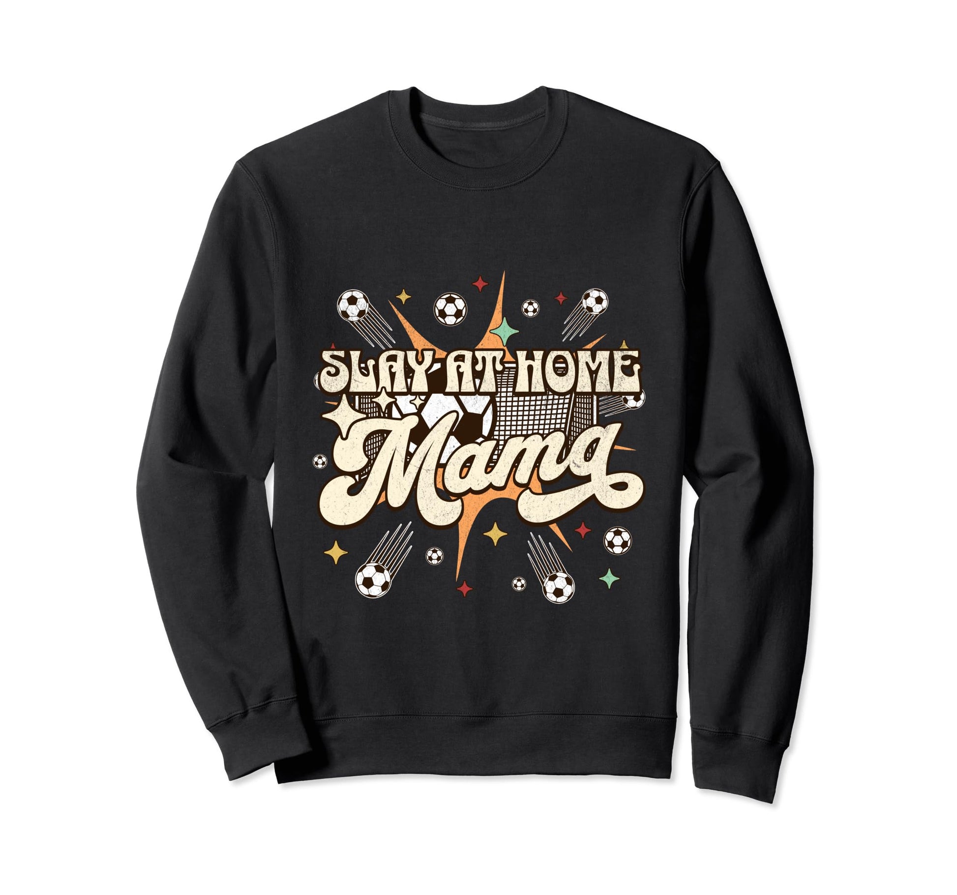 Funny Slay Home Mom Stay Home Sweatshirt - Aesthetic Graphic Men Women - T-Shirt, Sweatshirt, Hoodie
