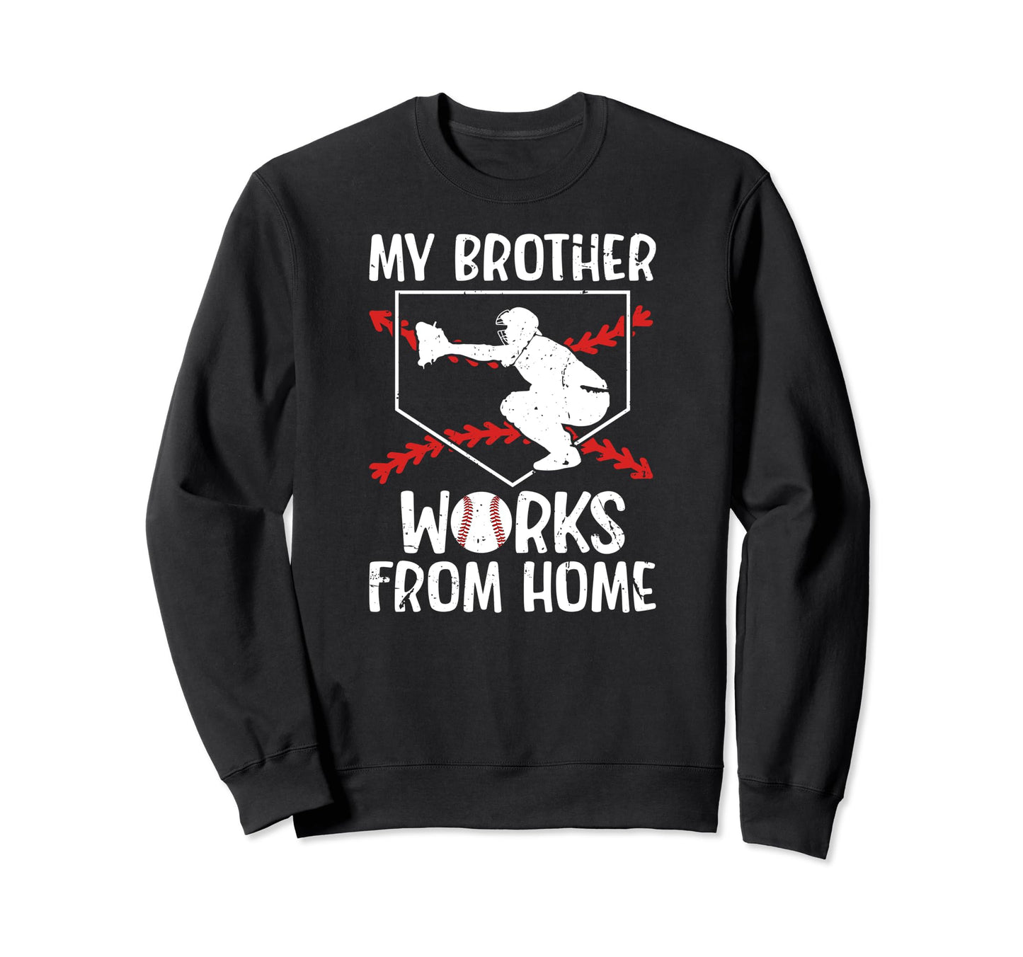 My Brother Baseball Catcher Sister Sweatshirt - Custom Art Print Men Women - T-Shirt, Sweatshirt, Hoodie