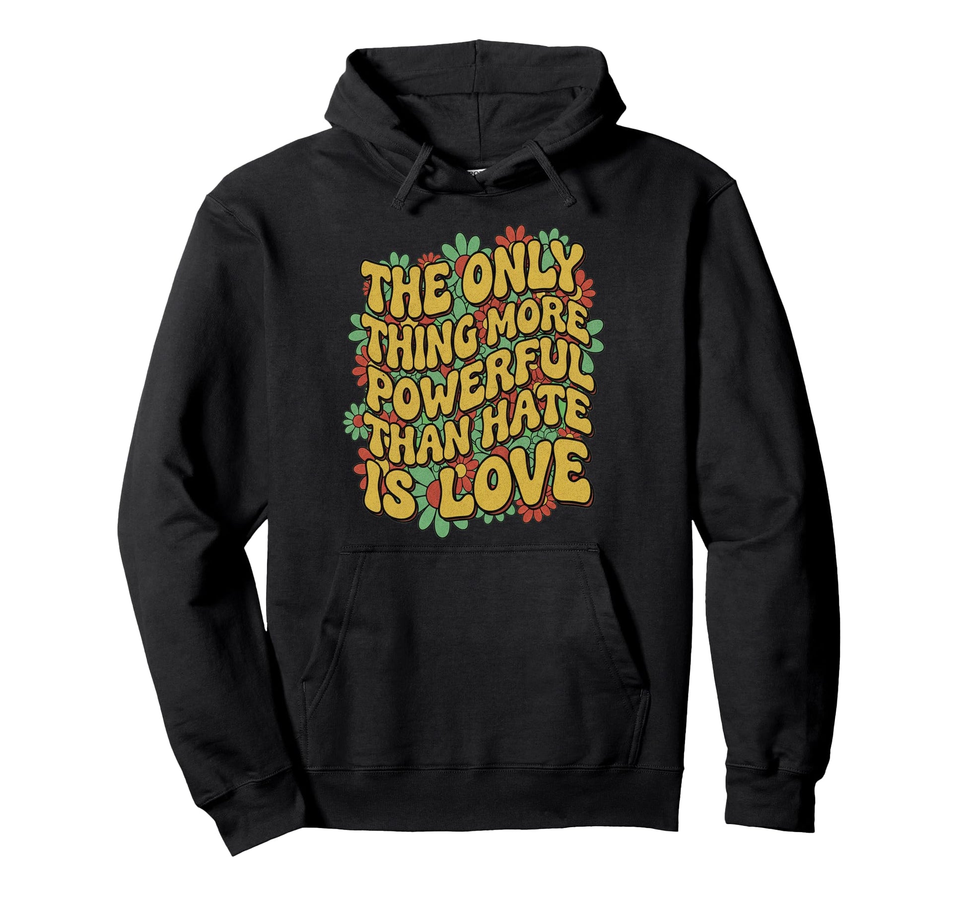 Only Thing More Powerful Than Hate Is Hoodie - Minimalist Print Unisex - T-Shirt, Sweatshirt, Hoodie