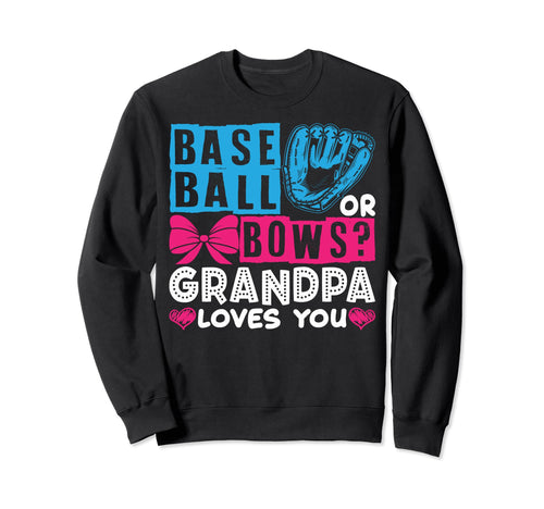 Funny Baseball Or Bows Grandpa Loves Sweatshirt - Novelty Apparel Unisex - T-Shirt, Sweatshirt, Hoodie