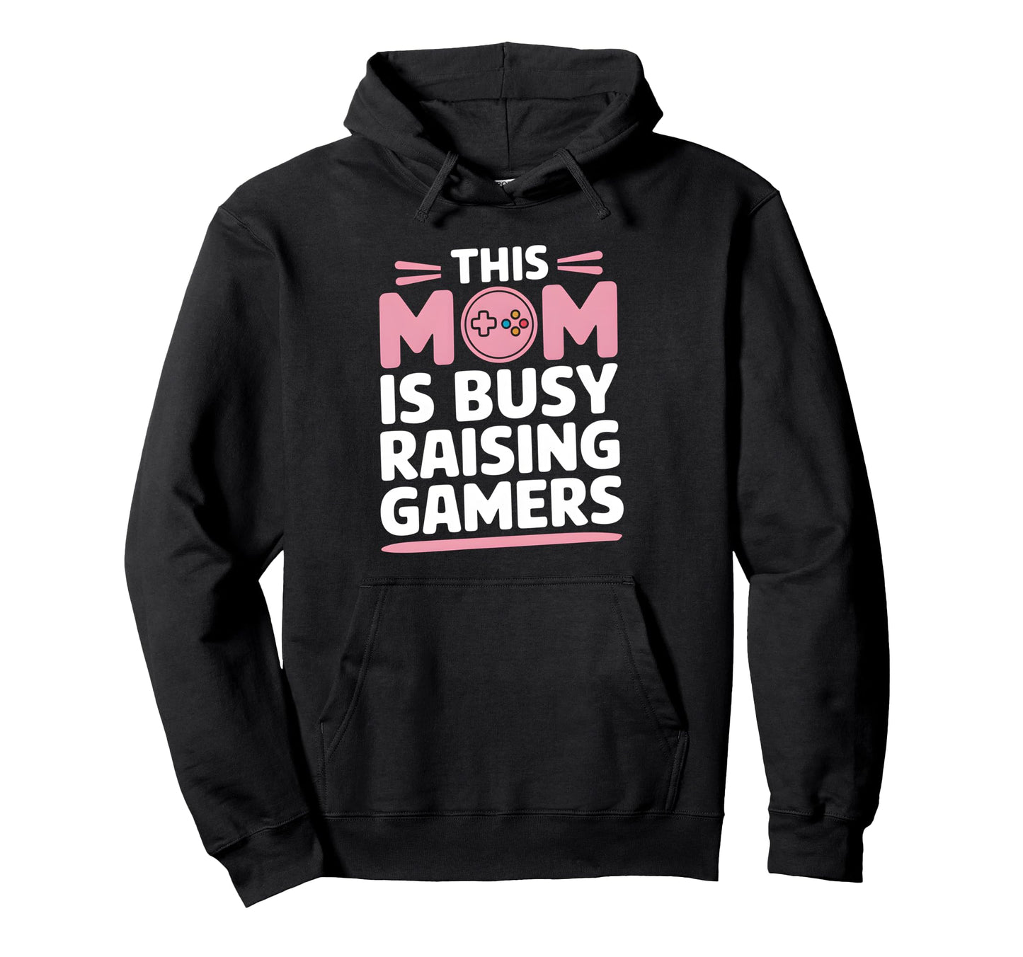 This Mom Is Busy Raising Gamers Mothers Hoodie - Novelty Apparel Men Women - T-Shirt, Sweatshirt, Hoodie