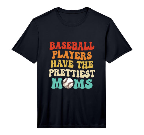 Baseball Players Have Prettiest Moms T-Shirt - Novelty Apparel for Adults - T-Shirt, Sweatshirt, Hoodie