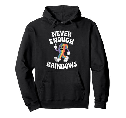 Funny Rainbows Or Rainbow Hoodie - Streetwear Style Unisex - T-Shirt, Sweatshirt, Hoodie