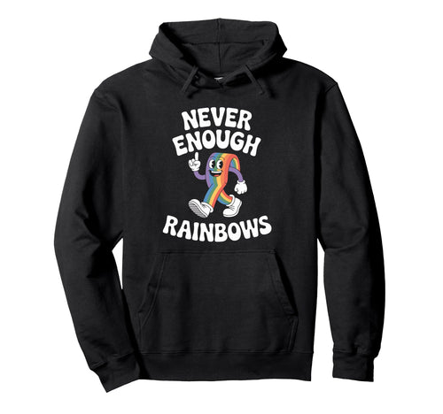 Funny Rainbows Or Rainbow Hoodie - Streetwear Style Unisex - T-Shirt, Sweatshirt, Hoodie