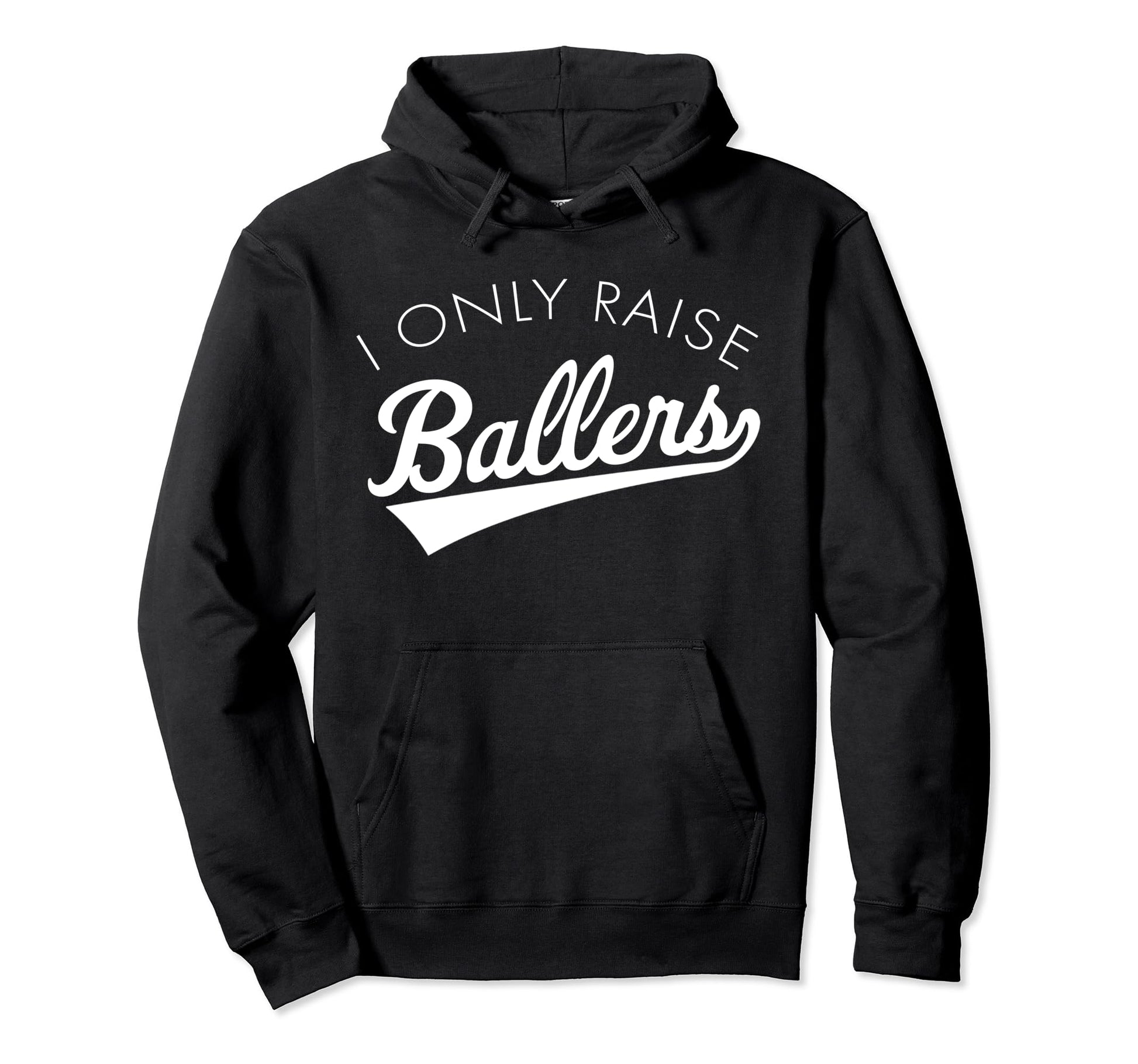 I Only Raise Ballers Baseball Mom Hoodie - Unique Graphic for Adults - T-Shirt, Sweatshirt, Hoodie