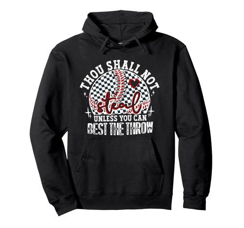 Thou Shall Not Steal Funny Baseball Hoodie - Custom Art Print Men Women - T-Shirt, Sweatshirt, Hoodie