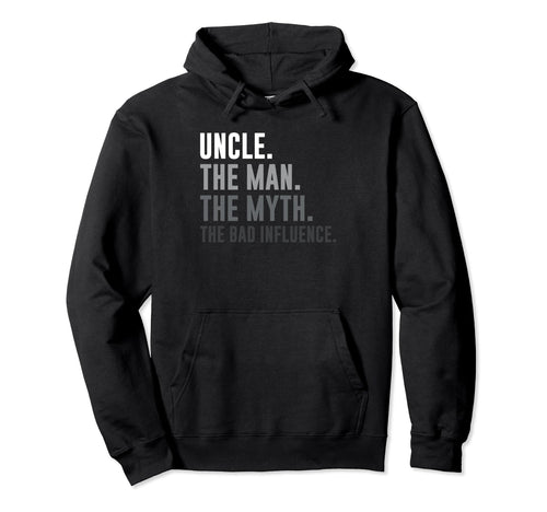 Mens Uncle Myth Bad Influence Funny Hoodie - Fun Novelty Design Unisex - T-Shirt, Sweatshirt, Hoodie