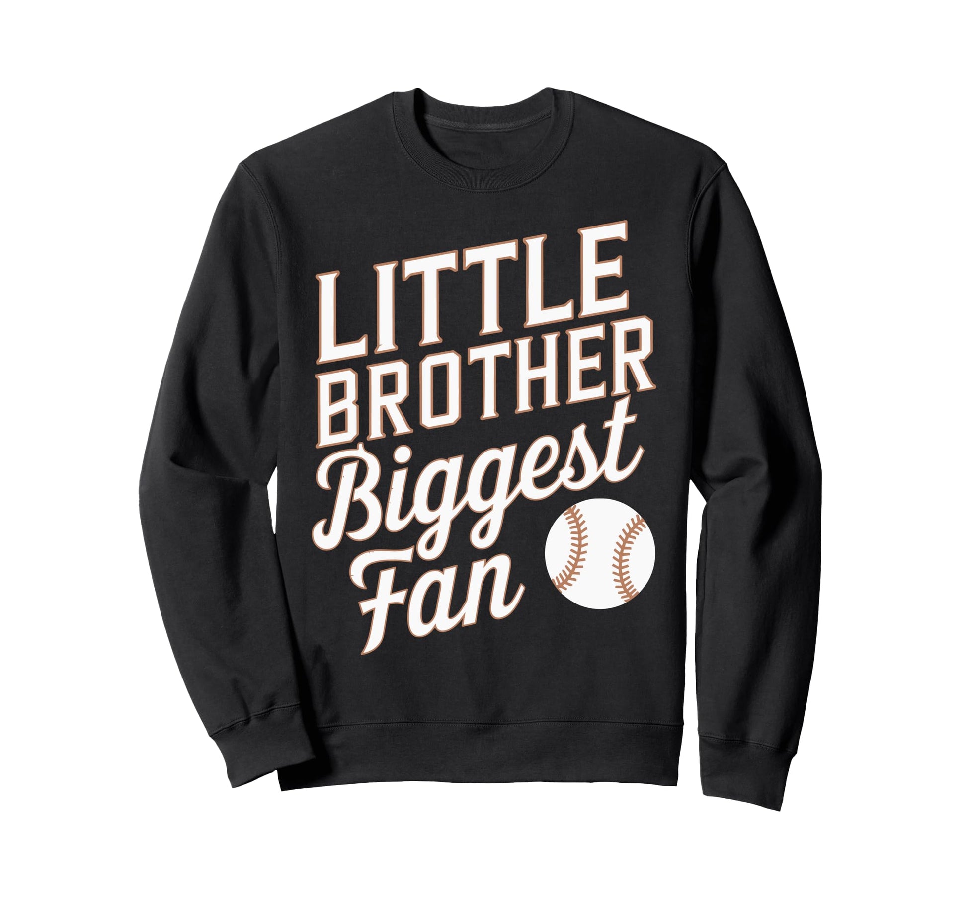 Little Brother Biggest Fan Baseball Sweatshirt - Trendy Graphic Men Women - T-Shirt, Sweatshirt, Hoodie