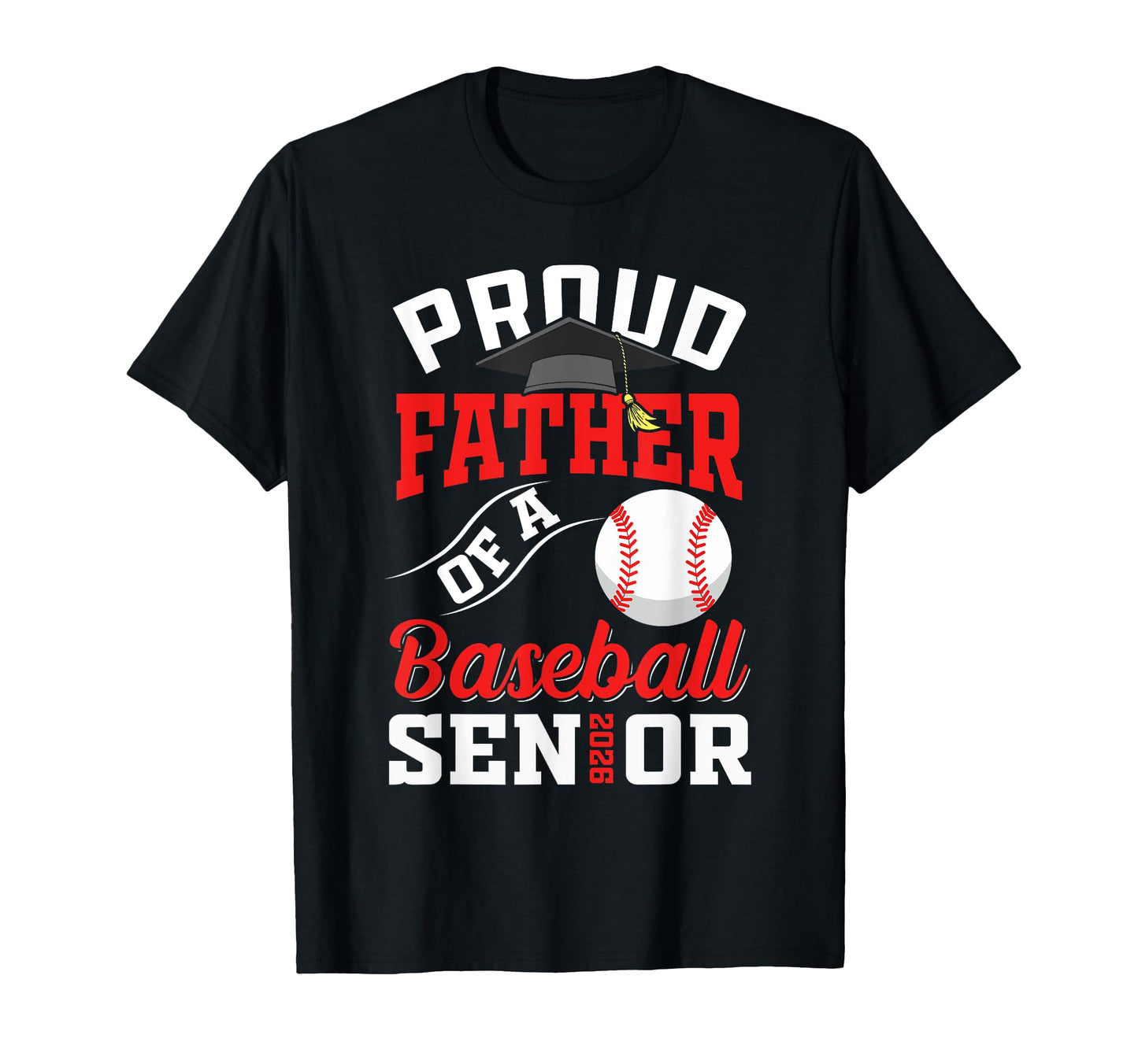 Proud Father Baseball Senior T-Shirt - Casual Everyday Wear for Adults - T-Shirt, Sweatshirt, Hoodie
