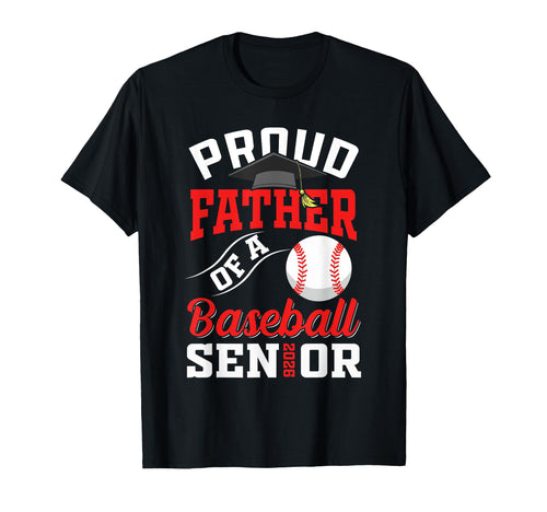 Proud Father Baseball Senior T-Shirt - Casual Everyday Wear for Adults - T-Shirt, Sweatshirt, Hoodie