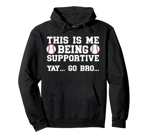 Being Supportive Baseball Brother Hoodie - Trendy Graphic Men Women - T-Shirt, Sweatshirt, Hoodie