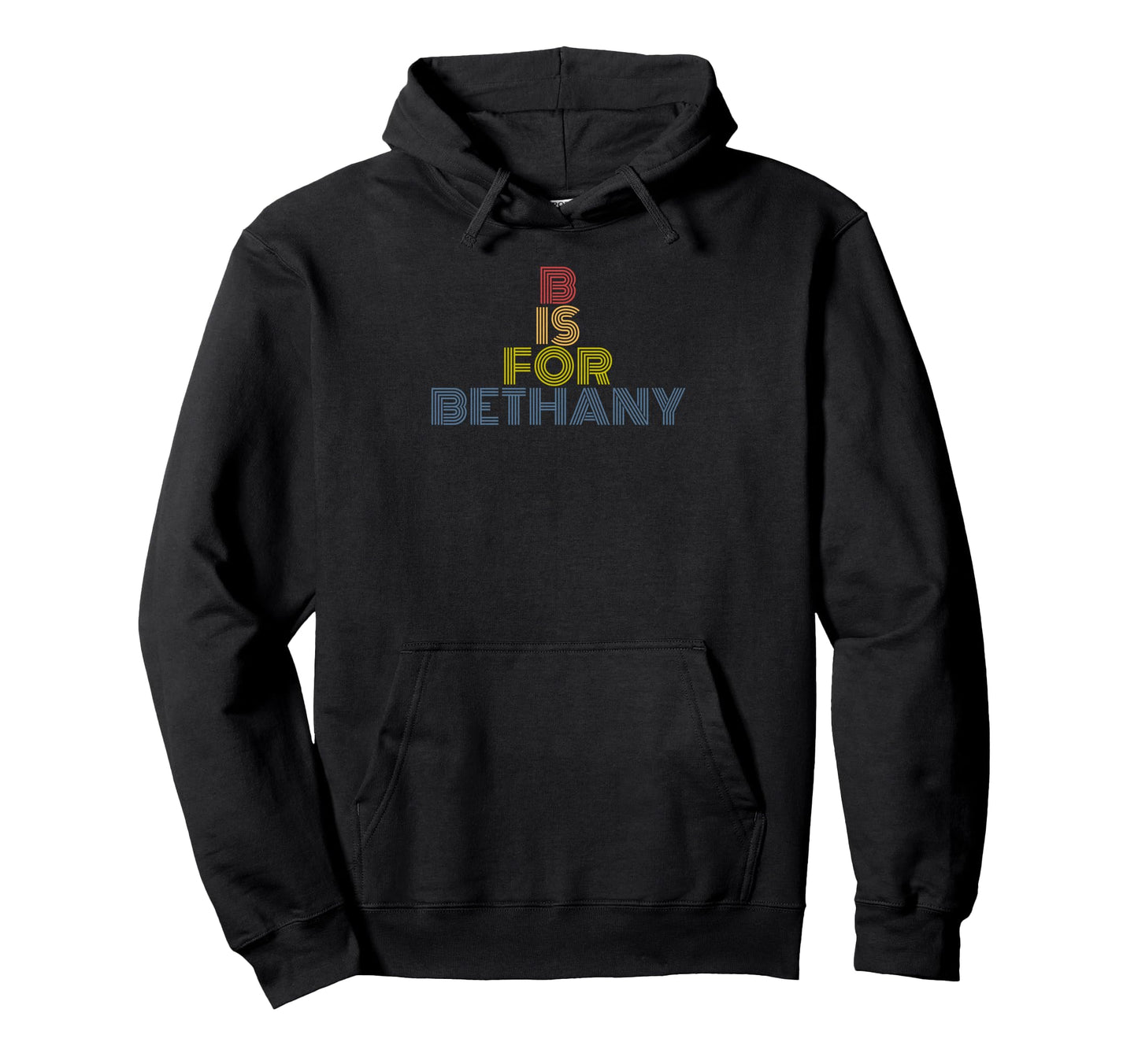 B Is Bethany Personalized Rainbow Name Hoodie - Unique Graphic for Adults - T-Shirt, Sweatshirt, Hoodie
