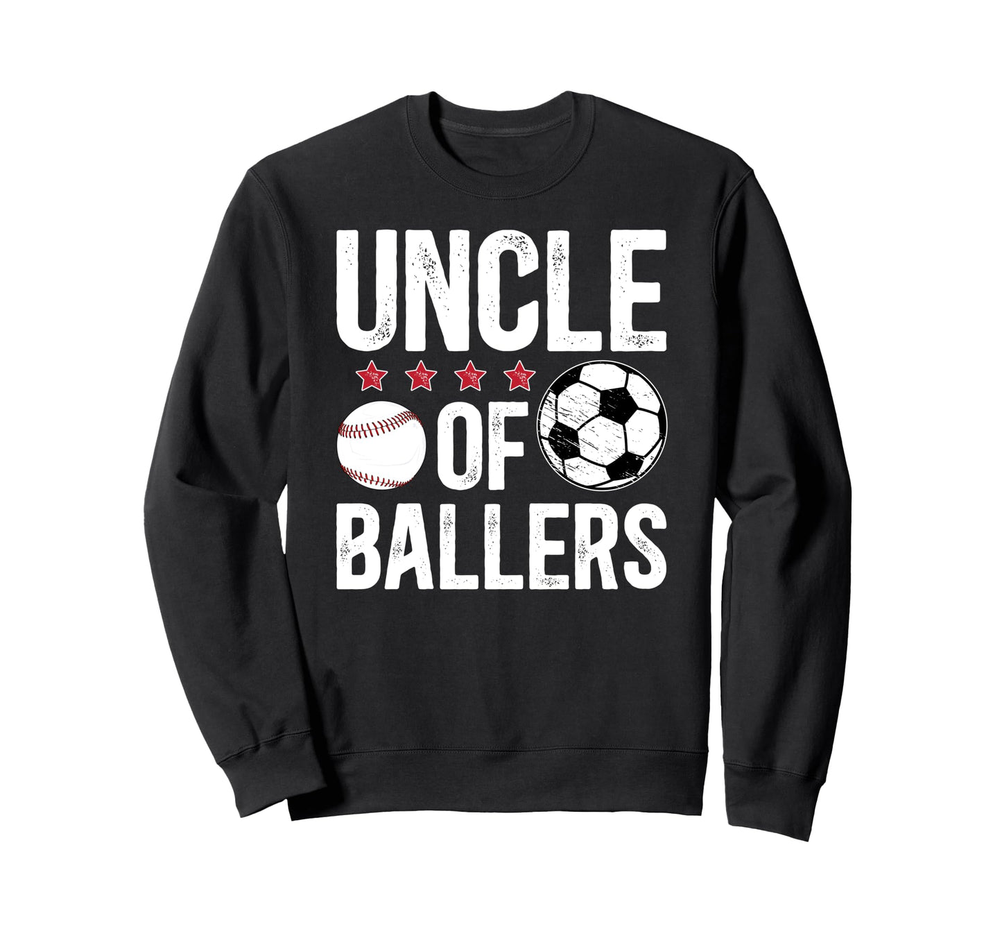 Uncle Ballers Soccer Baseball Uncle Sweatshirt - Novelty Apparel Men Women - T-Shirt, Sweatshirt, Hoodie