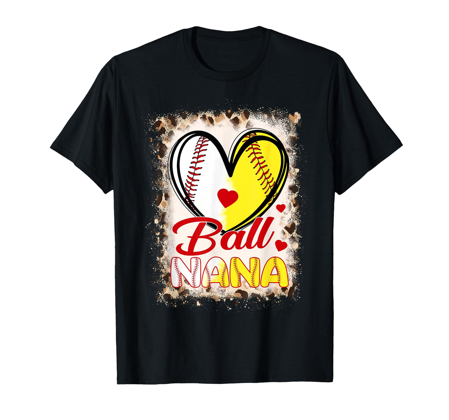 Ball Nana Heart Baseball Softball Mothers T-Shirt - Novelty Apparel Unisex - T-Shirt, Sweatshirt, Hoodie