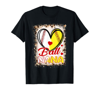 Ball Nana Heart Baseball Softball Mothers T-Shirt - Novelty Apparel Unisex - T-Shirt, Sweatshirt, Hoodie