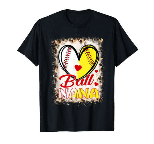 Ball Nana Heart Baseball Softball Mothers T-Shirt - Novelty Apparel Unisex - T-Shirt, Sweatshirt, Hoodie