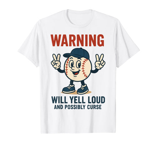 Baseball Warning Will Yell Loud Possibly T-Shirt - Unique Graphic Unisex - T-Shirt, Sweatshirt, Hoodie