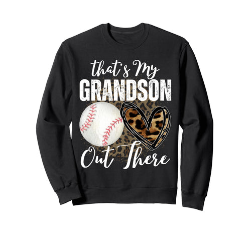 Thats My Grandson Out There Baseball Sweatshirt - Graphic Print for Adults - T-Shirt, Sweatshirt, Hoodie