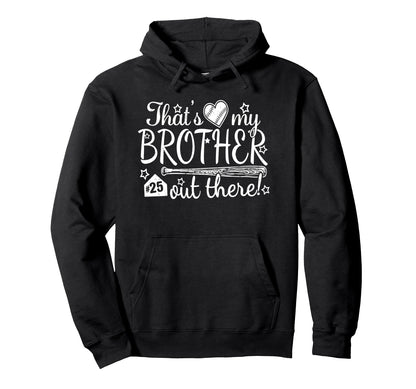 Thats My Brother Out There 25 Biggest Hoodie - Aesthetic Graphic Men Women - T-Shirt, Sweatshirt, Hoodie