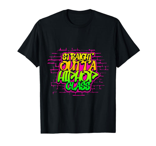 Straight Outta Hip Hop Class Grafffiti Old T-Shirt - Trendy Graphic Unisex - T-Shirt, Sweatshirt, Hoodie