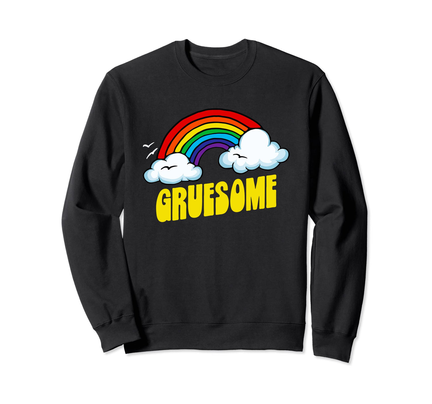Gruesome Funny Sarcastic 80S Sweatshirt - Casual Everyday Wear for Adults - T-Shirt, Sweatshirt, Hoodie