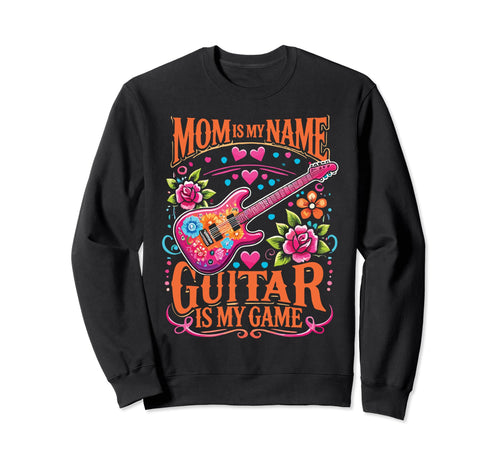 Guitar Mom Guitar Is My Game Music Sweatshirt - Streetwear Style Unisex - T-Shirt, Sweatshirt, Hoodie