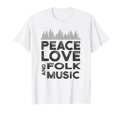 Peace Love And Folk Music Stuff Folk T-Shirt - Minimalist Print Unisex - T-Shirt, Sweatshirt, Hoodie