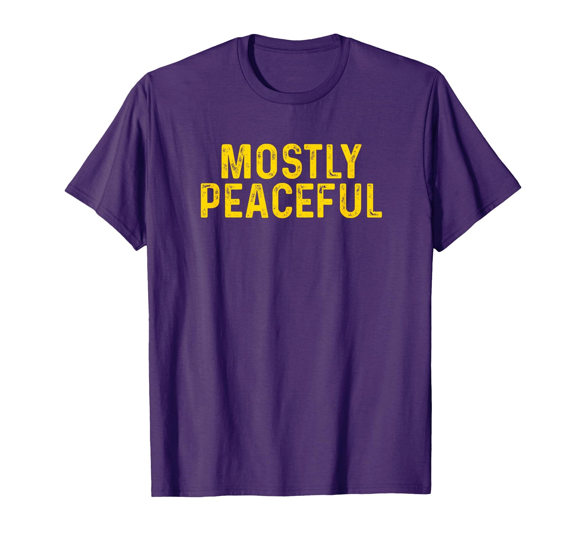 Mostly Peaceful Funny Gag Gift T-Shirt - Graphic Print for Adults - T-Shirt, Sweatshirt, Hoodie
