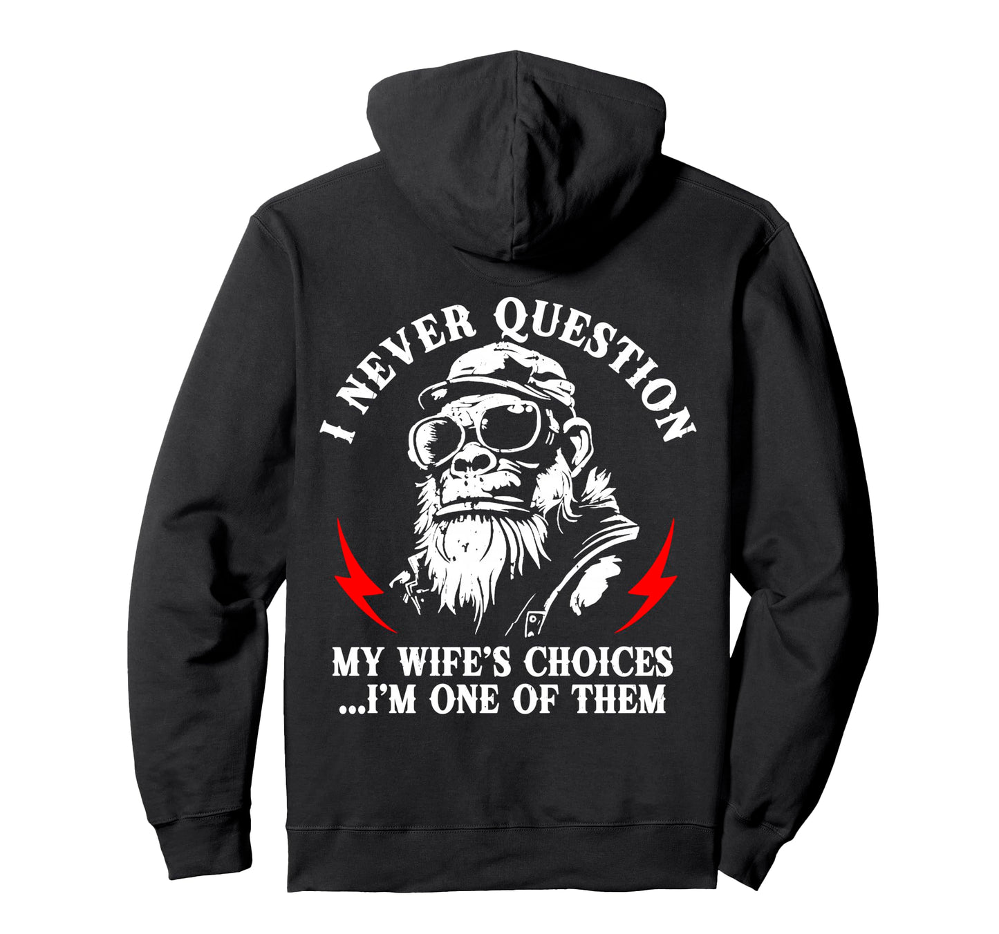 Back I Never Question My Wifes Choices Hoodie - Graphic Print for Adults - T-Shirt, Sweatshirt, Hoodie