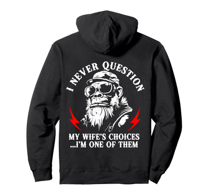 Back I Never Question My Wifes Choices Hoodie - Graphic Print for Adults - T-Shirt, Sweatshirt, Hoodie