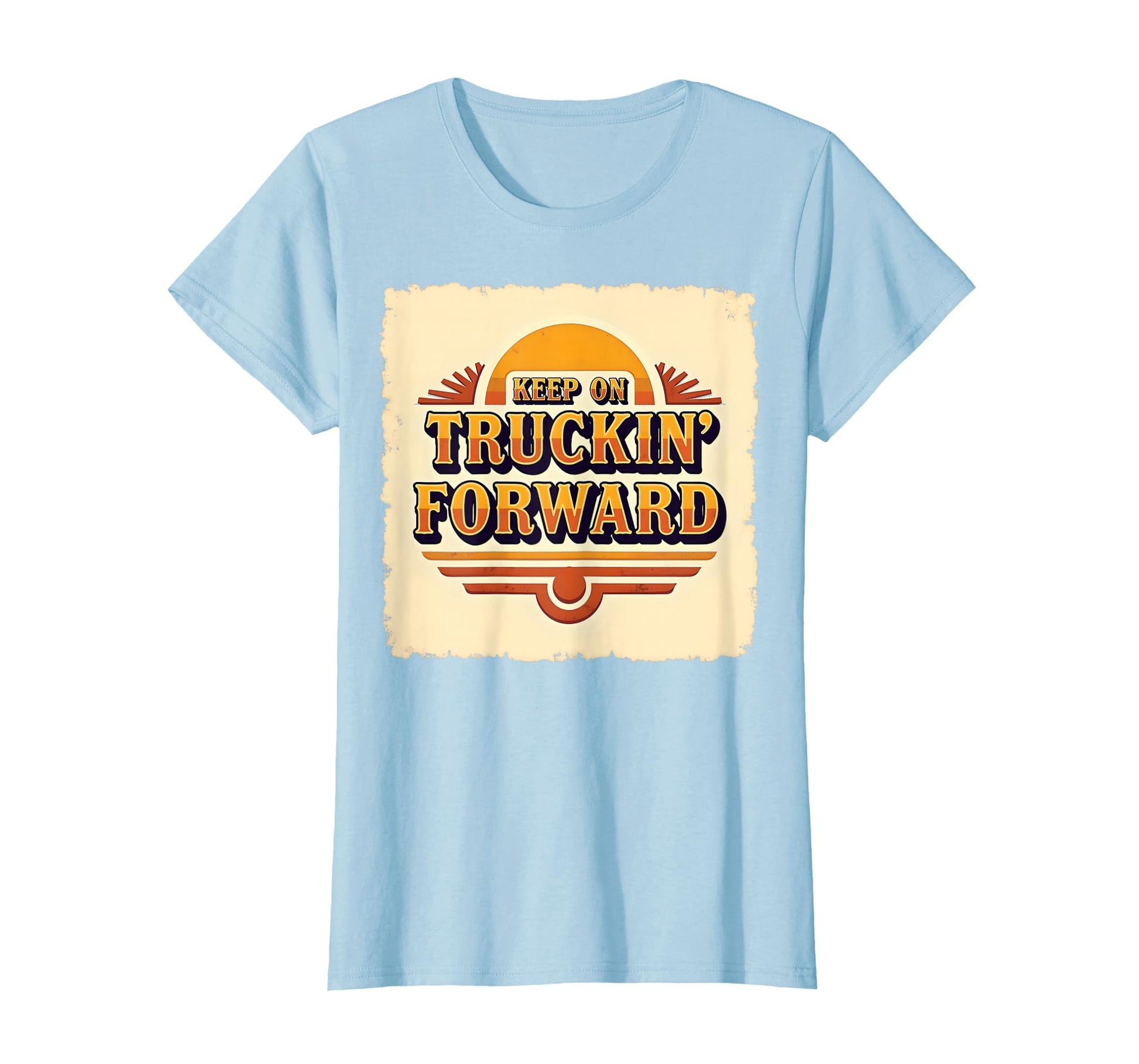 Keep Truckin Forward 70S T-Shirt - Graphic Print Men Women - T-Shirt, Sweatshirt, Hoodie