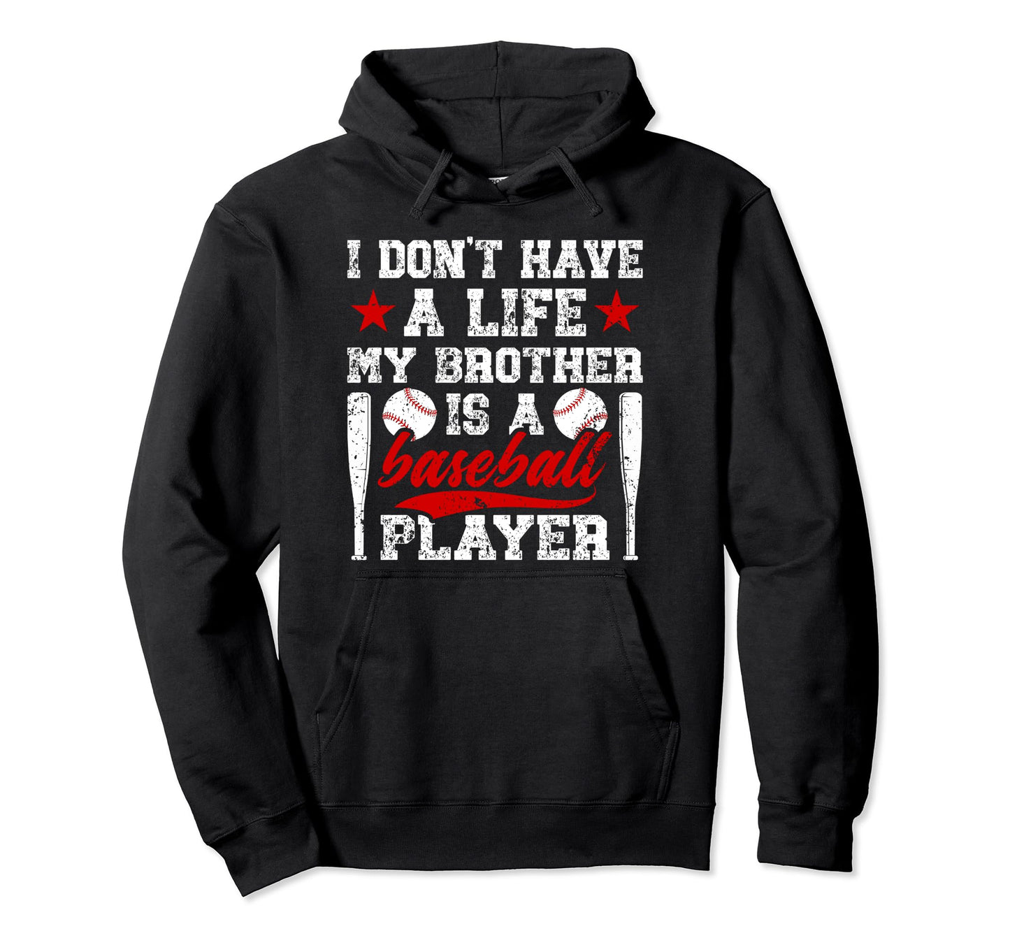 My Brother Is Baseball Player Hoodie - Fun Novelty Design Men Women - T-Shirt, Sweatshirt, Hoodie