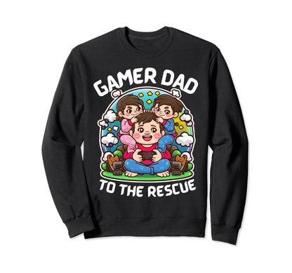 Funny Gamer Dad To Rescue Sweatshirt - Unique Graphic Men Women - T-Shirt, Sweatshirt, Hoodie