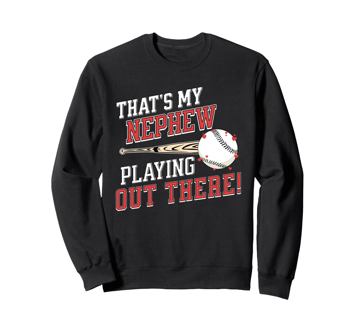 Baseball Aunt Uncle Thats My Sweatshirt - Aesthetic Graphic Men Women - T-Shirt, Sweatshirt, Hoodie