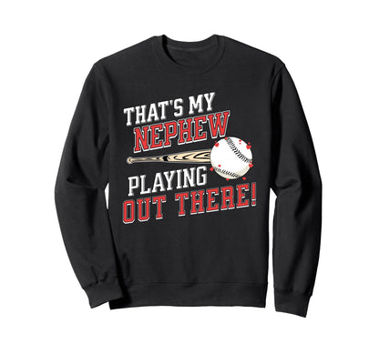 Baseball Aunt Uncle Thats My Sweatshirt - Aesthetic Graphic Men Women - T-Shirt, Sweatshirt, Hoodie