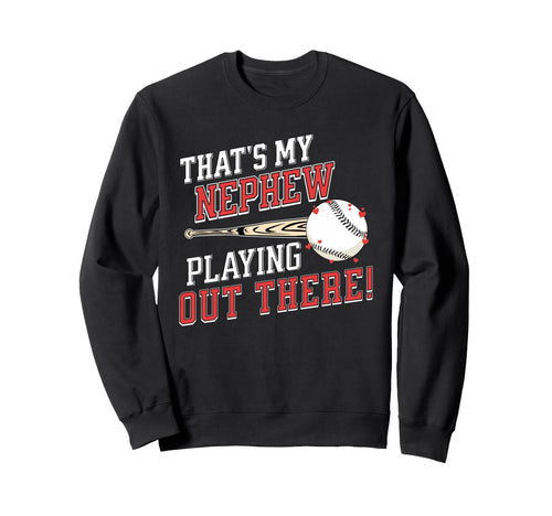 Baseball Aunt Uncle Thats My Sweatshirt - Aesthetic Graphic Men Women - T-Shirt, Sweatshirt, Hoodie