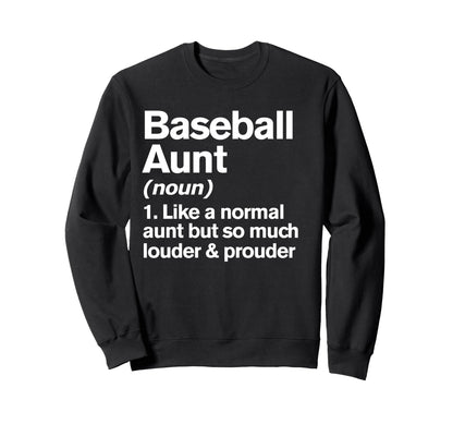 Baseball Aunt Louder And Prouder Sweatshirt - Fun Novelty Design Unisex - T-Shirt, Sweatshirt, Hoodie