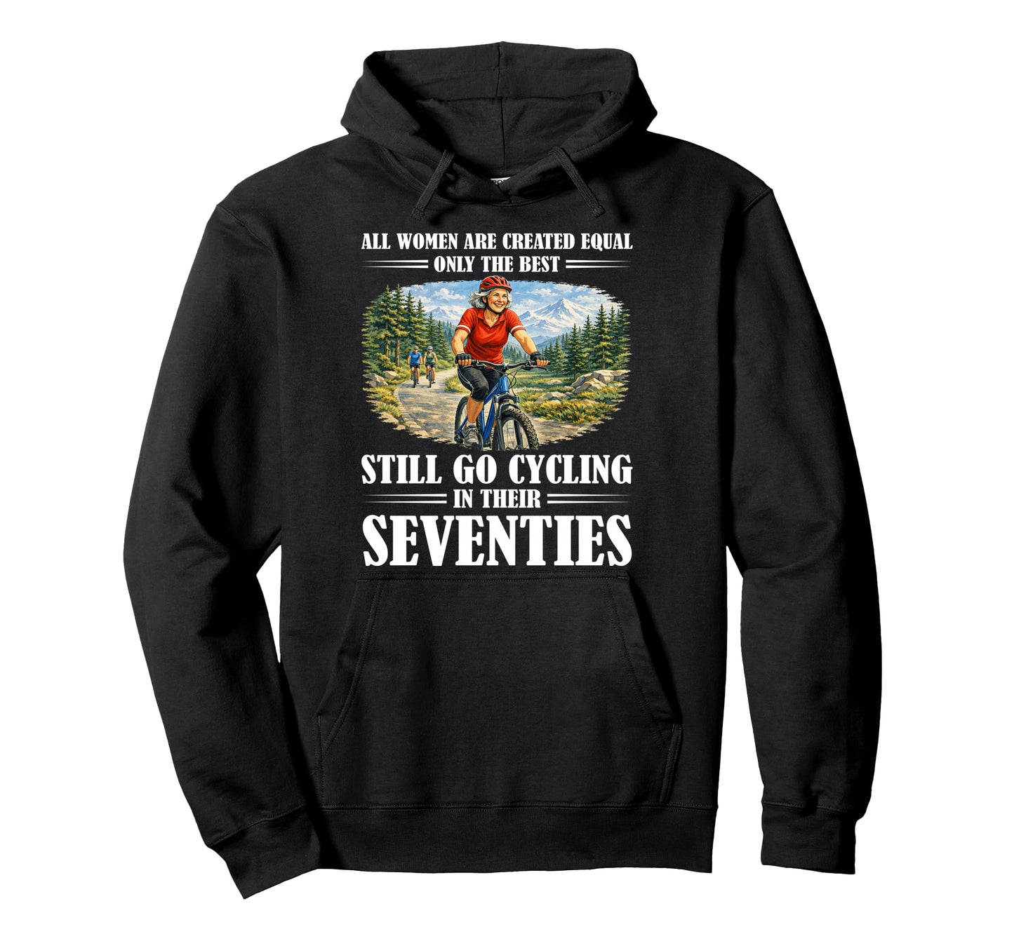 Still Go Cycling Their Seventies Funny Hoodie - Minimalist Print Men Women - T-Shirt, Sweatshirt, Hoodie