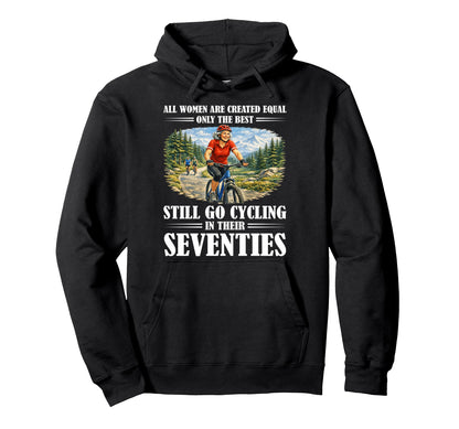 Still Go Cycling Their Seventies Funny Hoodie - Minimalist Print Men Women - T-Shirt, Sweatshirt, Hoodie