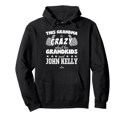 Grandma Crazy John Kelly Prospect Hoodie - Aesthetic Graphic Men Women - T-Shirt, Sweatshirt, Hoodie