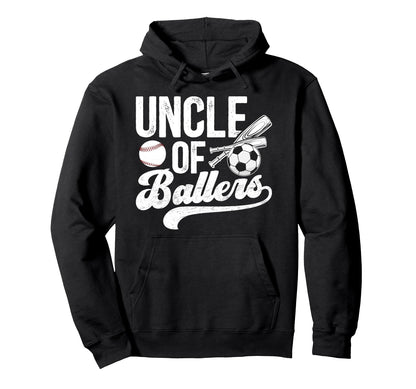 Uncle Ballers Soccer Baseball Uncle Hoodie - Casual Everyday Wear Unisex - T-Shirt, Sweatshirt, Hoodie
