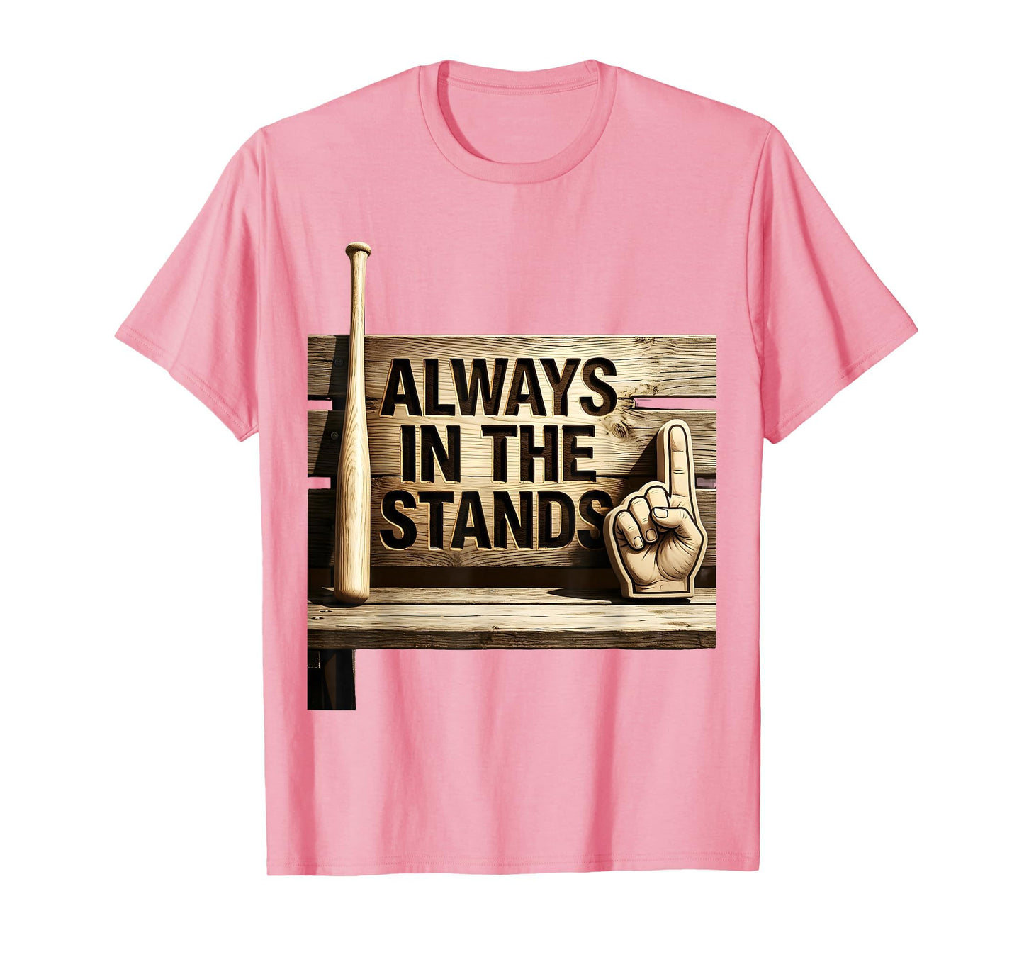 Always Stands Baseball Dad T-Shirt - Minimalist Print Men Women - T-Shirt, Sweatshirt, Hoodie