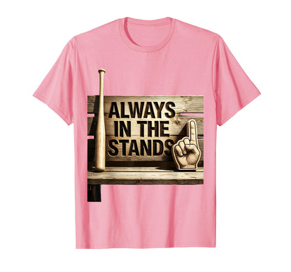 Always Stands Baseball Dad T-Shirt - Minimalist Print Men Women - T-Shirt, Sweatshirt, Hoodie