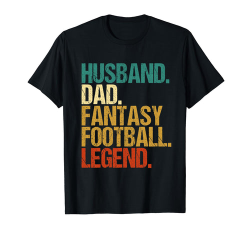 Husband Dad Legend Fantasy Football Team T-Shirt - Streetwear Style Unisex - T-Shirt, Sweatshirt, Hoodie