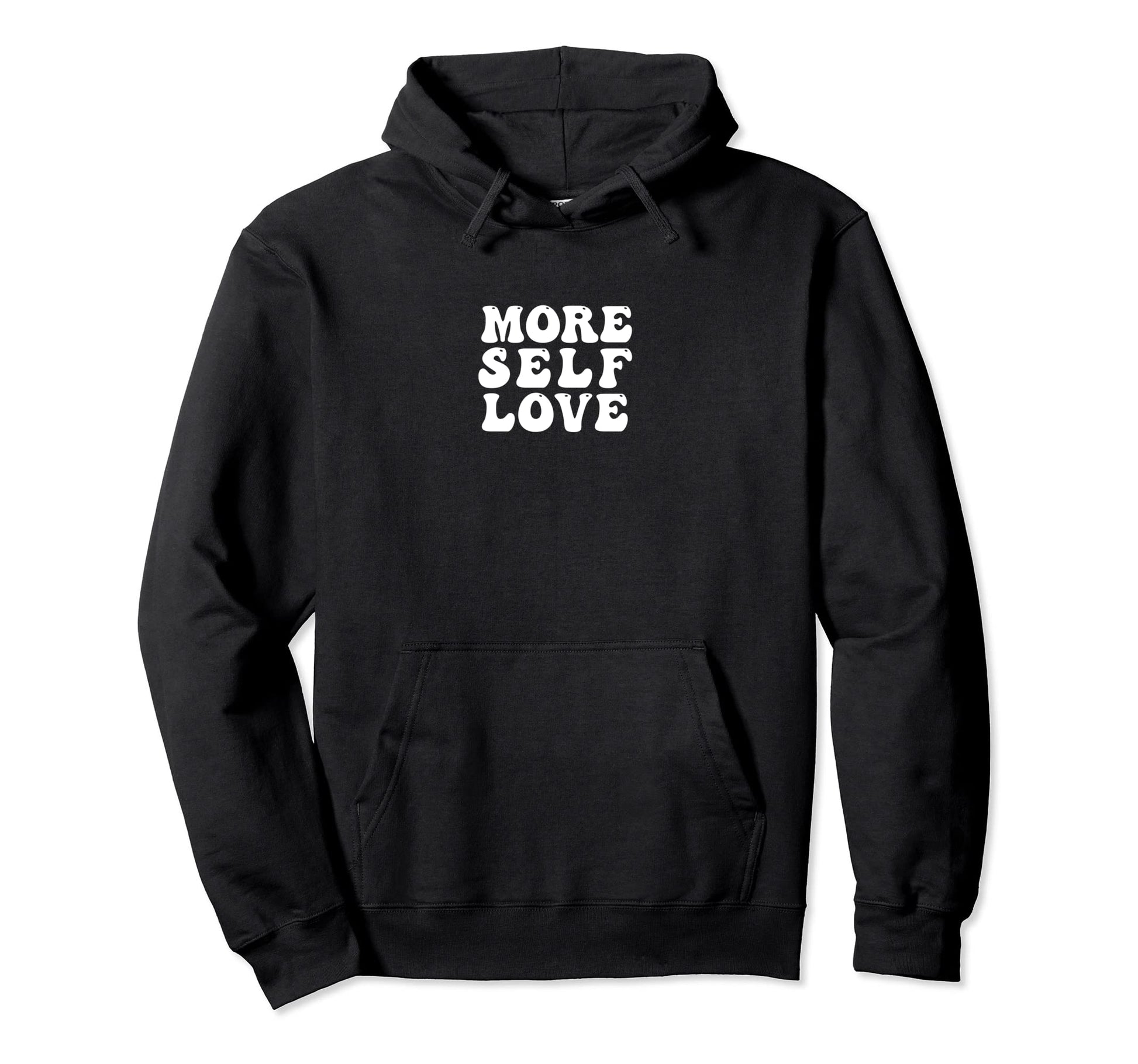 More Self Love Positive Mental Health Hoodie - Novelty Apparel for Adults - T-Shirt, Sweatshirt, Hoodie
