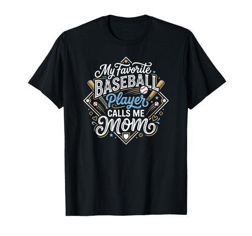 Funny Baseball Mom My Favorite Player T-Shirt - Streetwear Style Unisex - T-Shirt, Sweatshirt, Hoodie